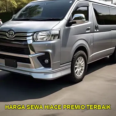 harga sewa hiace premio terbaik